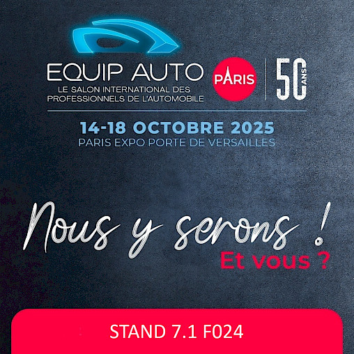 Retrouvez-nous au salon EQUIP AUTO du 14 au 18 octobre 2025
